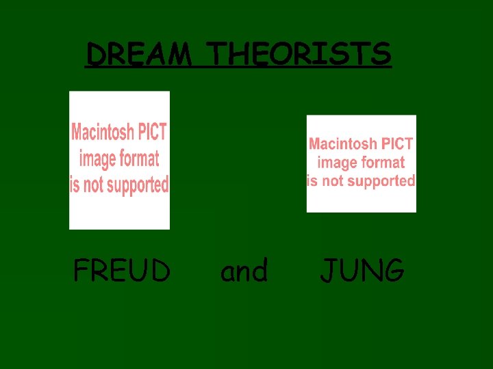 DREAM THEORISTS FREUD and JUNG 