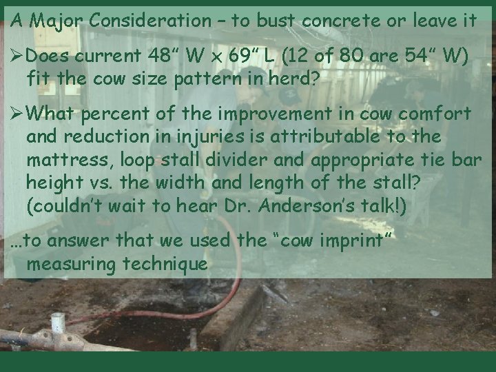 A Major Consideration – to bust concrete or leave it Does current 48” W