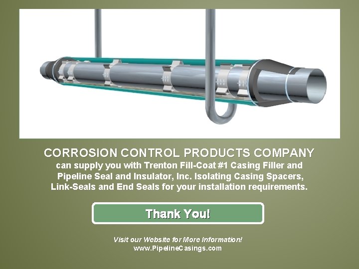 CORROSION CONTROL PRODUCTS COMPANY can supply you with Trenton Fill-Coat #1 Casing Filler and