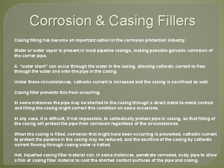 Corrosion & Casing Fillers � Casing filling has become an important option in the