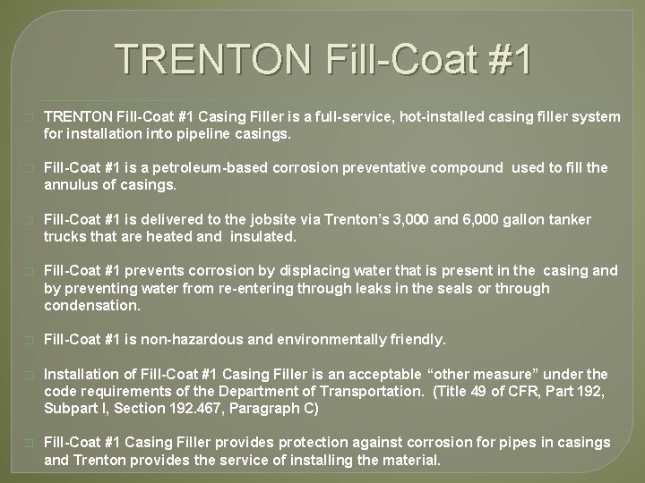 TRENTON Fill-Coat #1 � TRENTON Fill-Coat #1 Casing Filler is a full-service, hot-installed casing