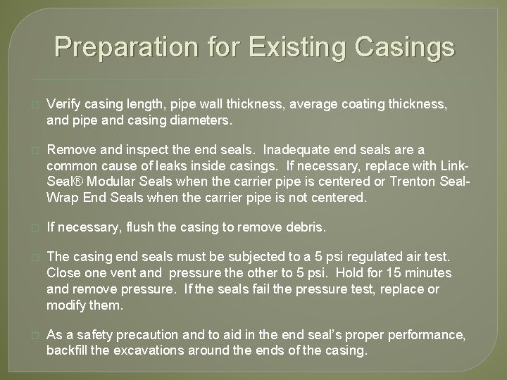 Preparation for Existing Casings � Verify casing length, pipe wall thickness, average coating thickness,