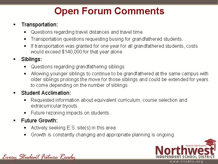 Open Forum Comments § Transportation: § Questions regarding travel distances and travel time. §