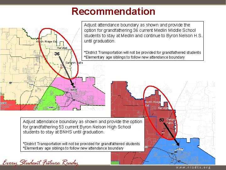 Recommendation Adjust attendance boundary as shown and provide the option for grandfathering 36 current