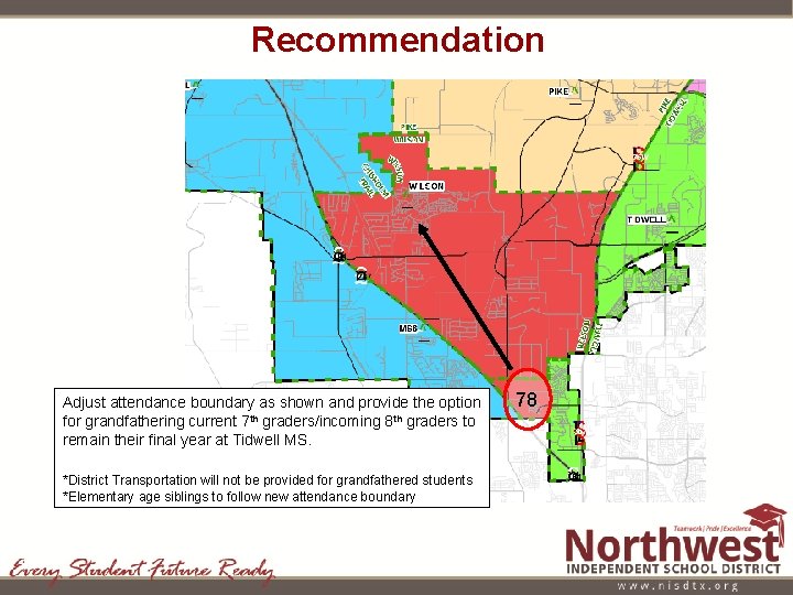 Recommendation Adjust attendance boundary as shown and provide the option for grandfathering current 7