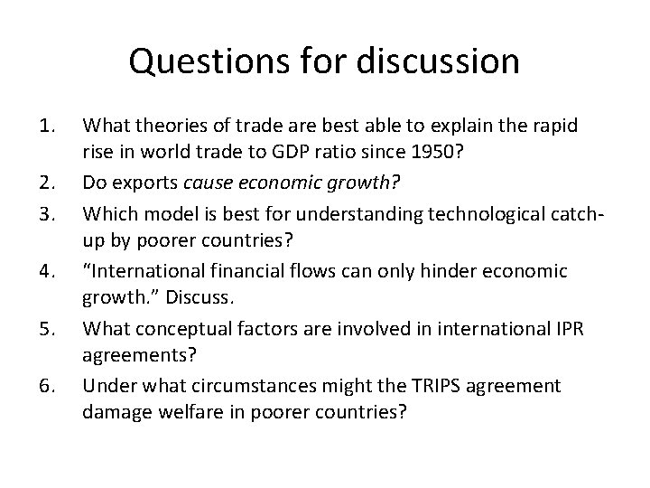 Questions for discussion 1. 2. 3. 4. 5. 6. What theories of trade are