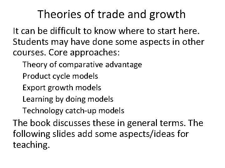 Theories of trade and growth It can be difficult to know where to start