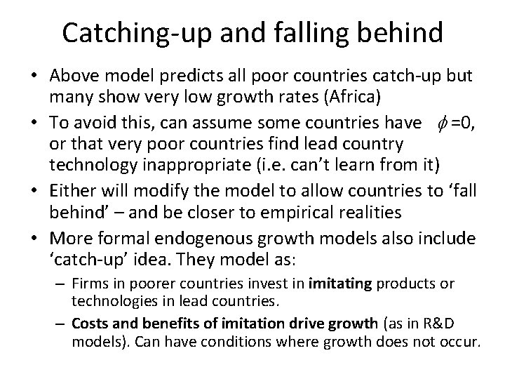 Catching-up and falling behind • Above model predicts all poor countries catch-up but many