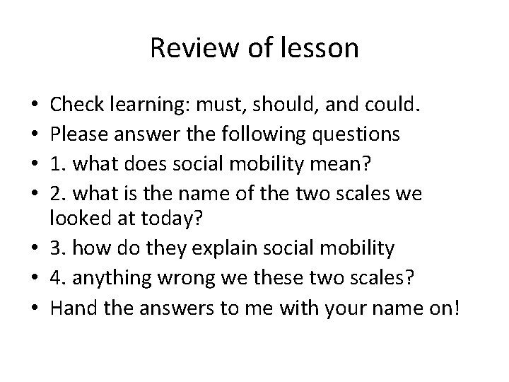 Review of lesson Check learning: must, should, and could. Please answer the following questions