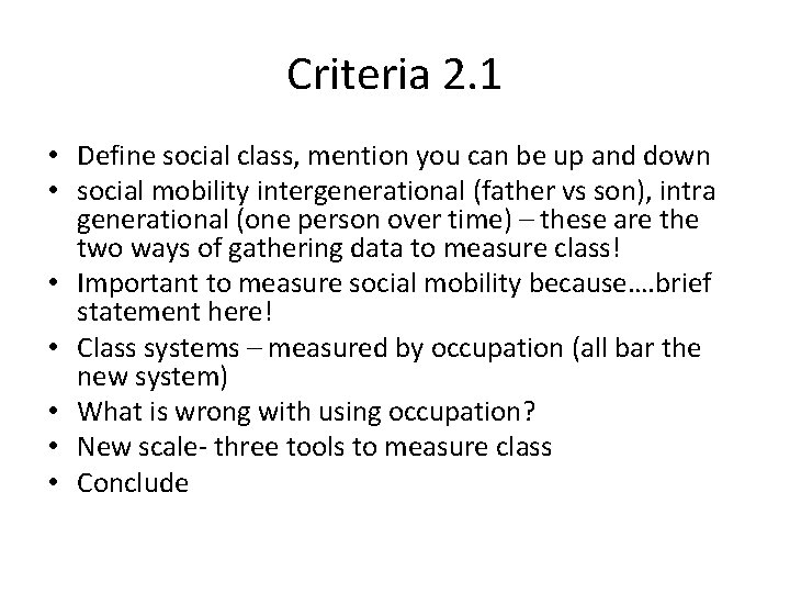 Criteria 2. 1 • Define social class, mention you can be up and down