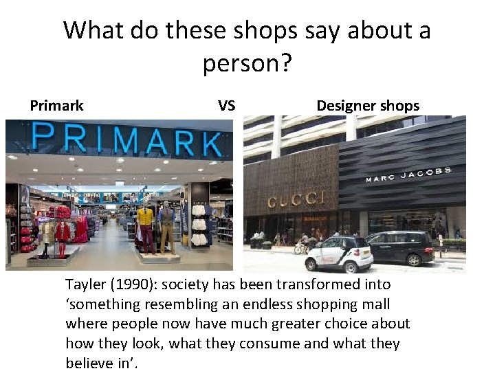 What do these shops say about a person? Primark VS Designer shops Tayler (1990):