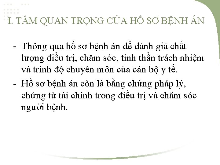 I. TẦM QUAN TRỌNG CỦA HỒ SƠ BỆNH ÁN - Thông qua hồ sơ