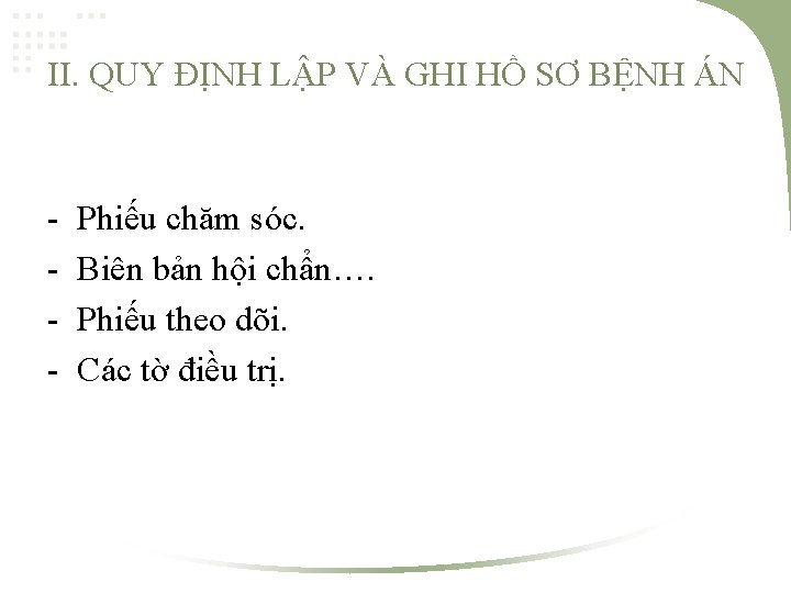 II. QUY ĐỊNH LẬP VÀ GHI HỒ SƠ BỆNH ÁN - Phiếu chăm sóc.