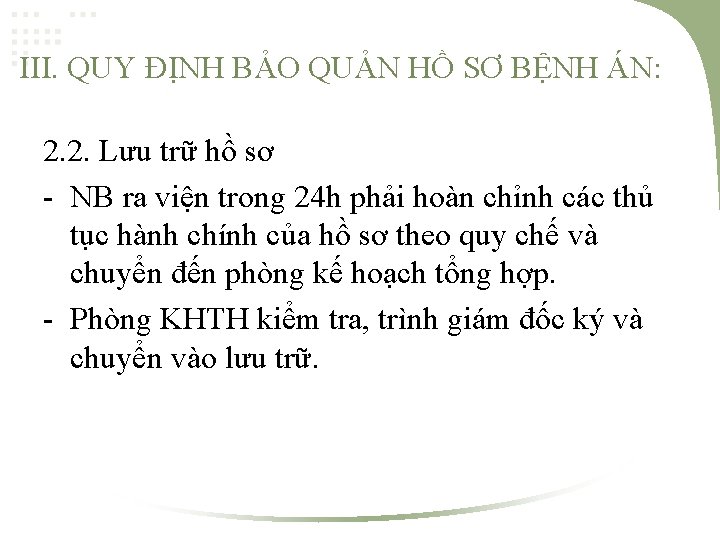 III. QUY ĐỊNH BẢO QUẢN HỒ SƠ BỆNH ÁN: 2. 2. Lưu trữ hồ