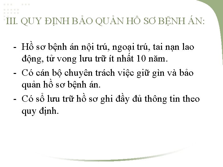 III. QUY ĐỊNH BẢO QUẢN HỒ SƠ BỆNH ÁN: - Hồ sơ bệnh án