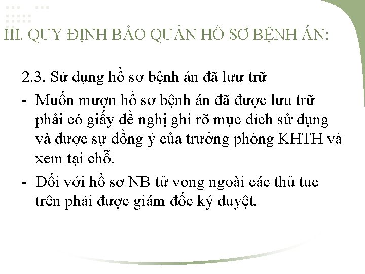 III. QUY ĐỊNH BẢO QUẢN HỒ SƠ BỆNH ÁN: 2. 3. Sử dụng hồ