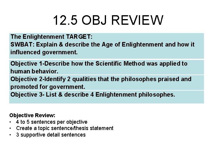 12. 5 OBJ REVIEW The Enlightenment TARGET: SWBAT: Explain & describe the Age of