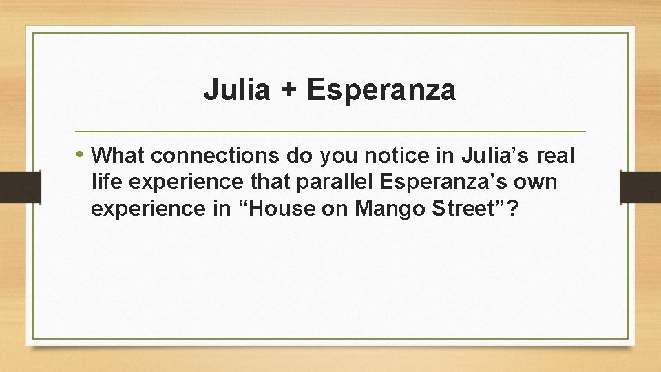 Julia + Esperanza • What connections do you notice in Julia’s real life experience