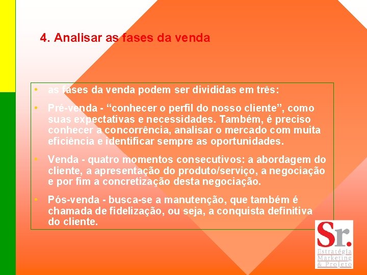 4. Analisar as fases da venda • as fases da venda podem ser divididas