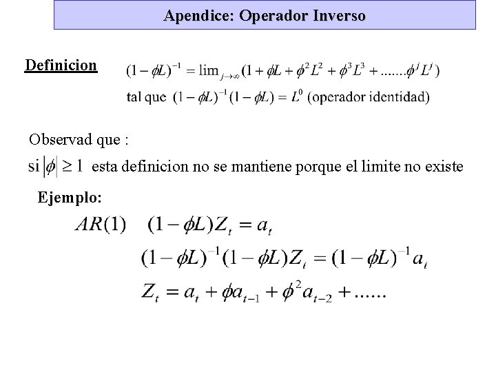 Apendice: Operador Inverso Definicion Observad que : esta definicion no se mantiene porque el