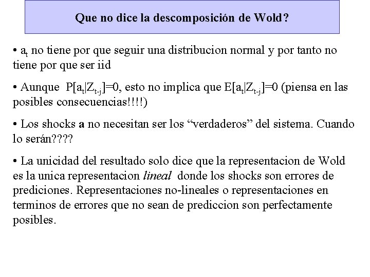 Que no dice la descomposición de Wold? • at no tiene por que seguir