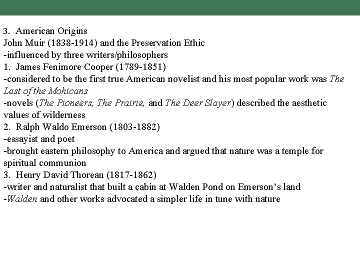 3. American Origins John Muir (1838 -1914) and the Preservation Ethic -influenced by three