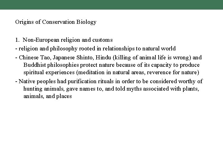 Origins of Conservation Biology 1. Non-European religion and customs - religion and philosophy rooted