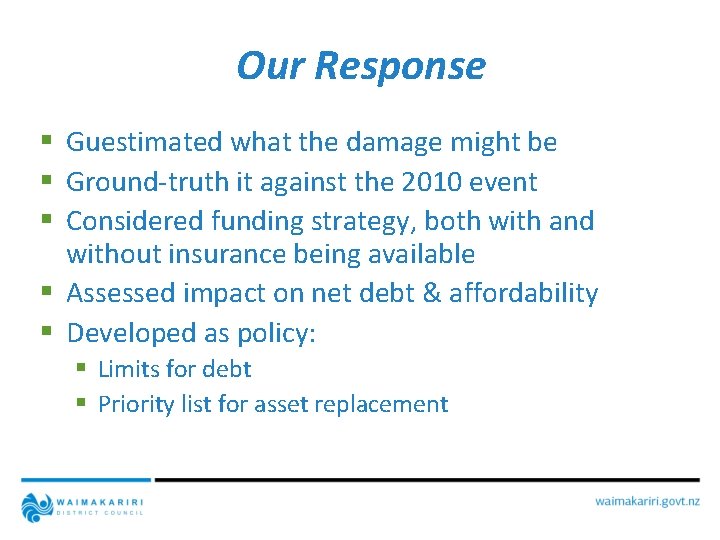 Our Response § Guestimated what the damage might be § Ground-truth it against the