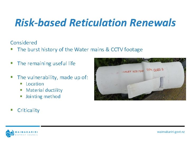 Risk-based Reticulation Renewals Considered § The burst history of the Water mains & CCTV