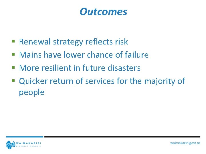 Outcomes § § Renewal strategy reflects risk Mains have lower chance of failure More