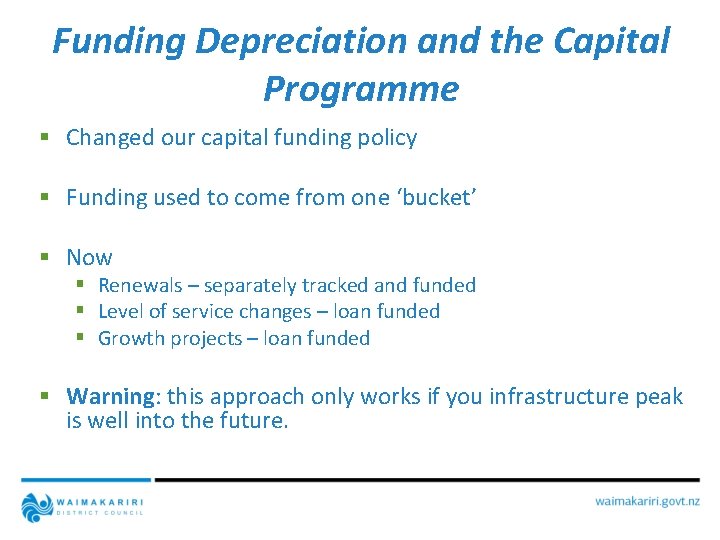 Funding Depreciation and the Capital Programme § Changed our capital funding policy § Funding