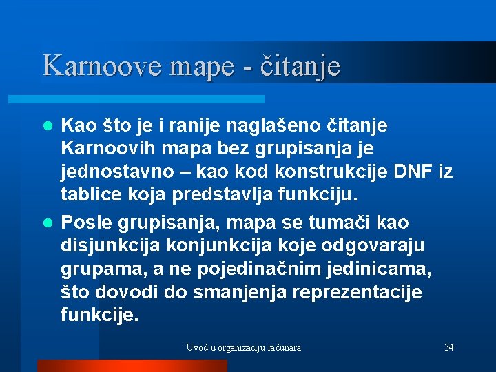 Karnoove mape - čitanje Kao što je i ranije naglašeno čitanje Karnoovih mapa bez