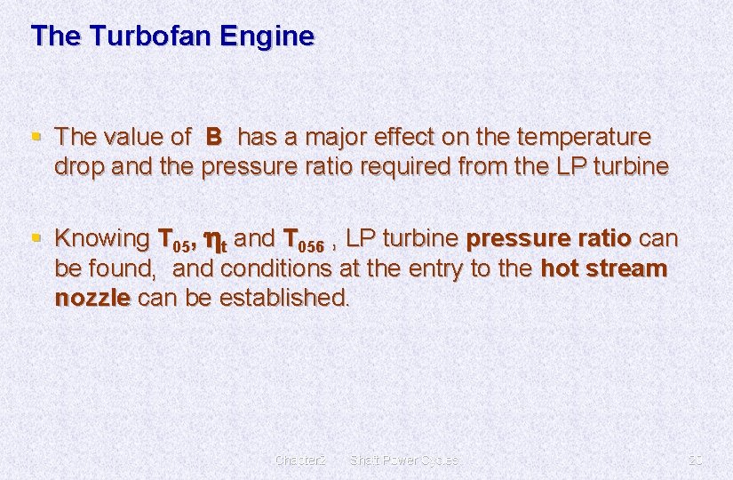 The Turbofan Engine § The value of B has a major effect on the