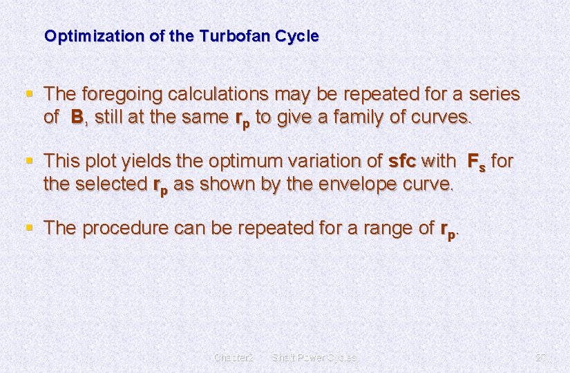 Optimization of the Turbofan Cycle § The foregoing calculations may be repeated for a