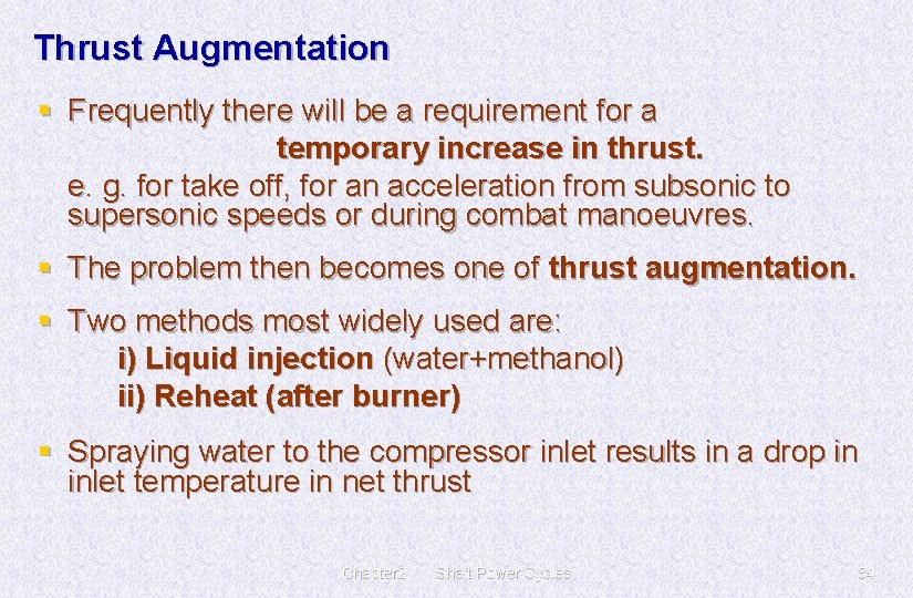 Thrust Augmentation § Frequently there will be a requirement for a temporary increase in