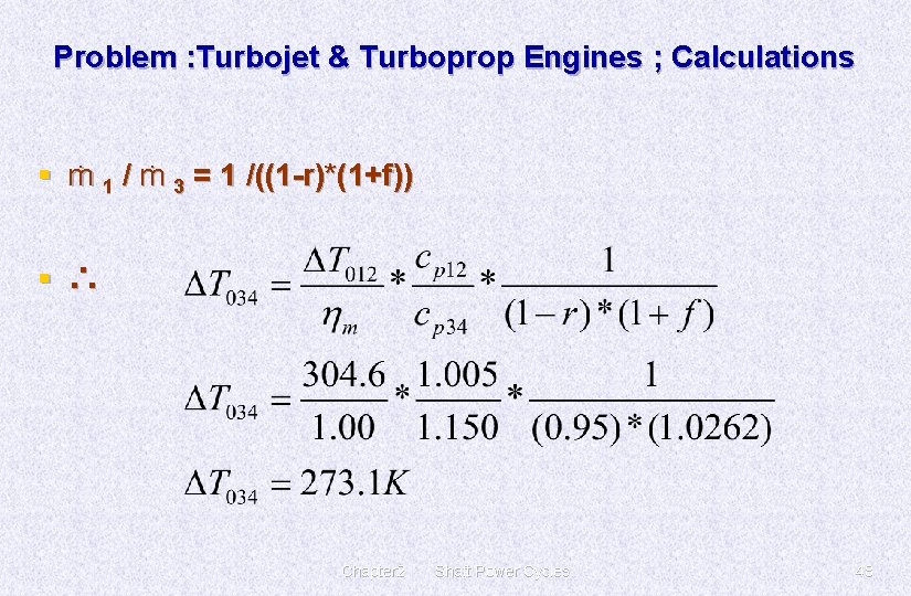 Problem : Turbojet & Turboprop Engines ; Calculations § ṁ 1 / ṁ 3