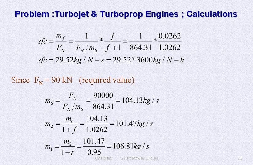 Problem : Turbojet & Turboprop Engines ; Calculations Since FN = 90 k. N