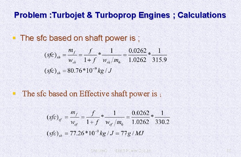Problem : Turbojet & Turboprop Engines ; Calculations § The sfc based on shaft