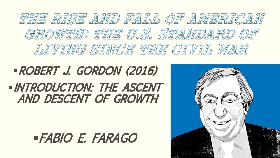 The Rise and Fall of American Growth The U.S Standard of Living since the Civil War