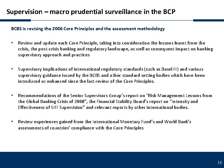 Supervision – macro prudential surveillance in the BCP BCBS is revising the 2006 Core