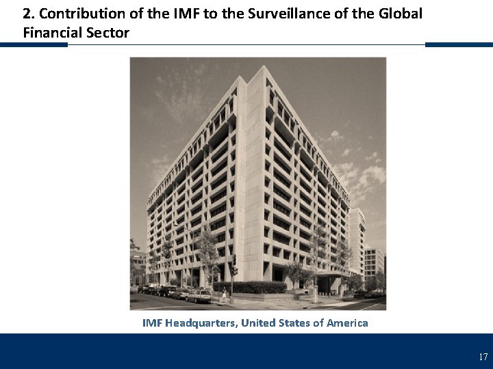 2. Contribution of the IMF to the Surveillance of the Global Financial Sector IMF