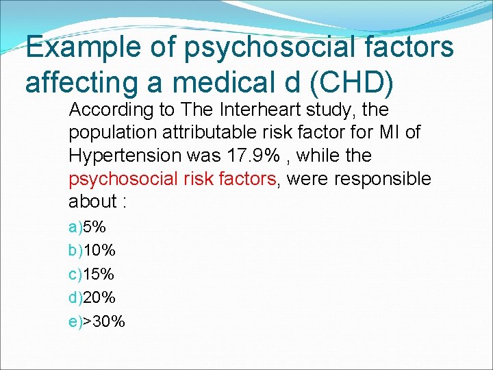 Example of psychosocial factors affecting a medical d (CHD) According to The Interheart study,