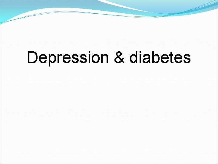 Depression & diabetes 