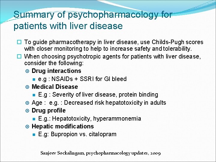 Summary of psychopharmacology for patients with liver disease To guide pharmacotherapy in liver disease,