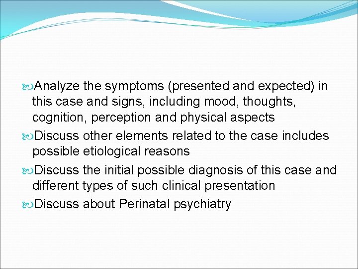  Analyze the symptoms (presented and expected) in this case and signs, including mood,