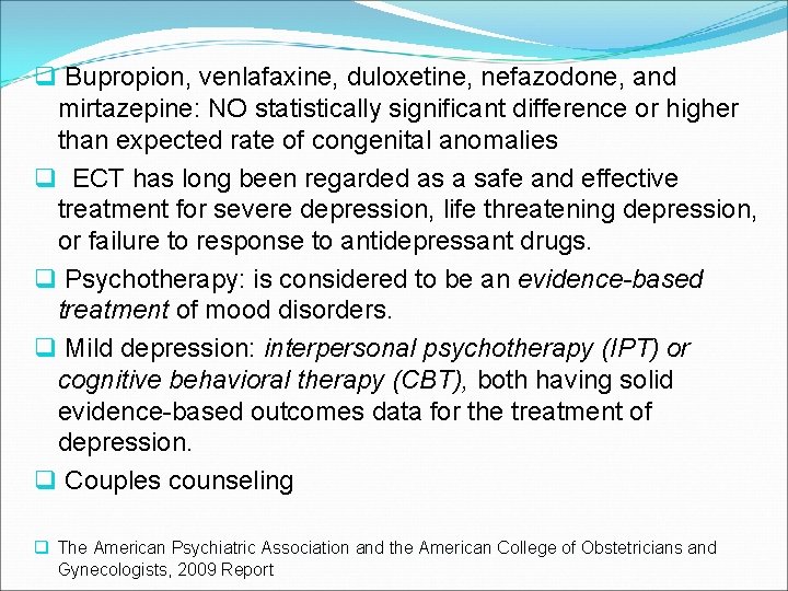 q Bupropion, venlafaxine, duloxetine, nefazodone, and mirtazepine: NO statistically significant difference or higher than