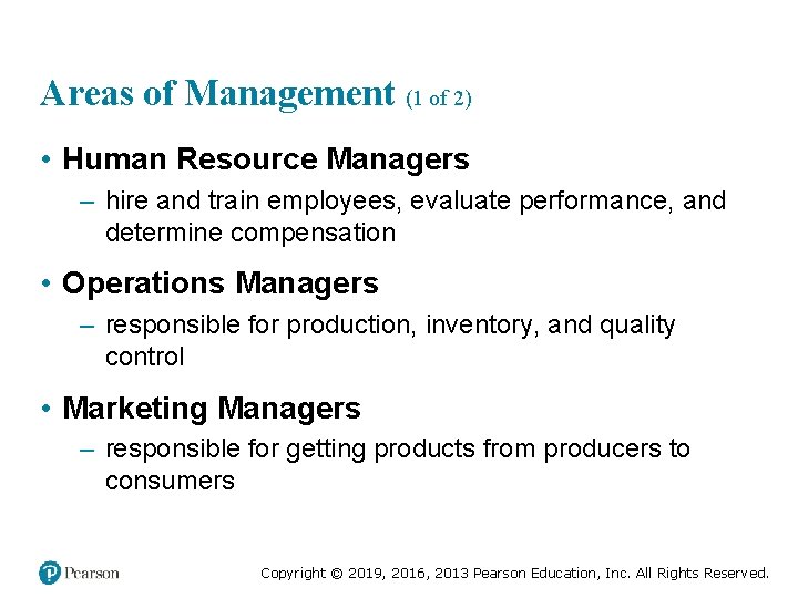 Areas of Management (1 of 2) • Human Resource Managers – hire and train