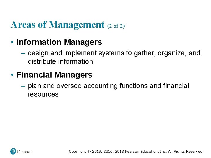 Areas of Management (2 of 2) • Information Managers – design and implement systems