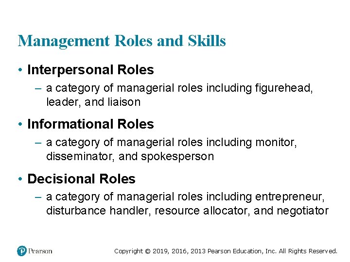 Management Roles and Skills • Interpersonal Roles – a category of managerial roles including