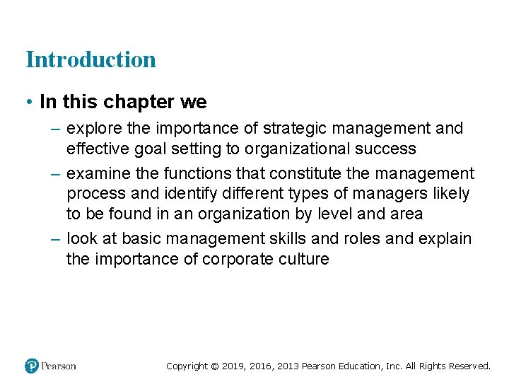 Introduction • In this chapter we – explore the importance of strategic management and